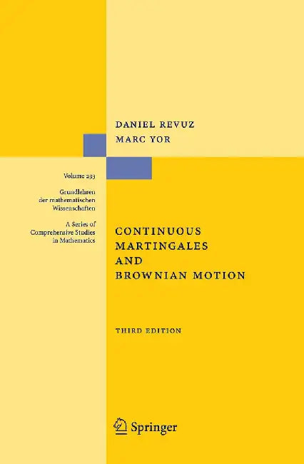 Continuous Martingales and Brownian Motion by Daniel Revuz
