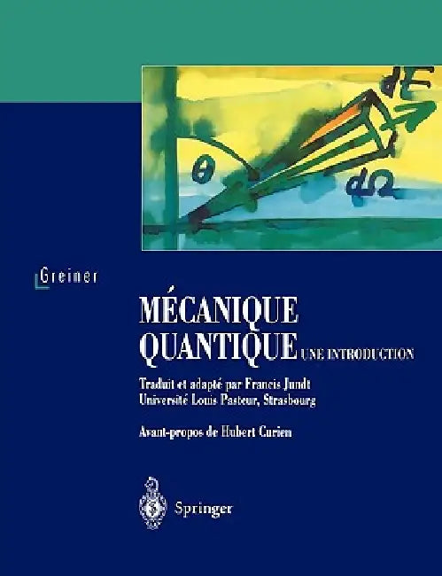 Mécanique Quantique. Une Introduction by Walter Greiner, H. Curien, F. Jundt