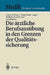 Die Ärztliche Berufsausübung in Den Grenzen Der Qualitätssicherung by Albrecht Wienke, Hans-Dieter Lippert, Wolfgang Eisenmenger