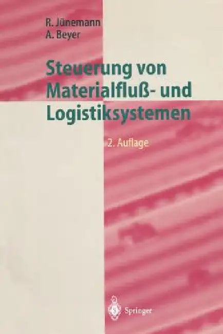 Steuerung Von Materialfluß- Und Logistiksystemen: Informations- Und Steuerungssysteme, Automatisierungstechnik by Reinhardt Jünemann, Andreas Beyer