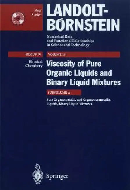 Pure Organometallic and Organononmetallic Liquids, Binary Liquid Mixtures by C. Wohlfarth, B. Wohlfarth