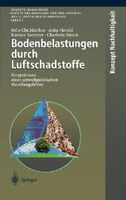 Bodenbelastungen Durch Luftschadstoffe: Perspektiven Eines Umweltpolitischen Handlungsfeldes by Felix C. Matthes, Anke Herold, Karsten Sommer