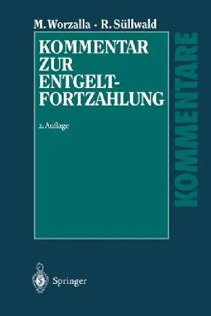 Kommentar Zur Entgeltfortzahlung by Michael Worzalla, Ralf Süllwald