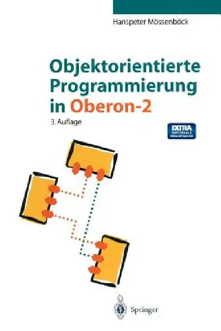 Objektorientierte Programmierung in Oberon-2 by Hanspeter Mössenböck, N. Wirth
