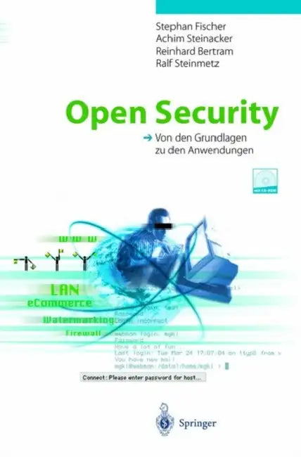 Open Security: Von Den Grundlagen Zu Den Anwendungen by Stephan Fischer, Achim Steinacker, Reinhard Bertram
