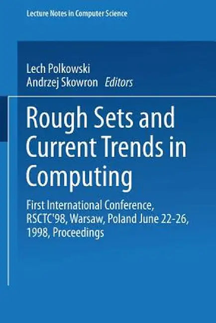 Rough Sets and Current Trends in Computing: First International Conference, Rsctc'98 Warsaw, Poland, June 22-26, 1998 Proceedings by Lech Polkowski