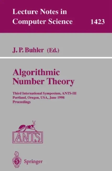 Algorithmic Number Theory: Third International Symposium, Ants-III, Portland, Orgeon, Usa, June 21-25, 1998, Proceedings by Joe P. Buhler
