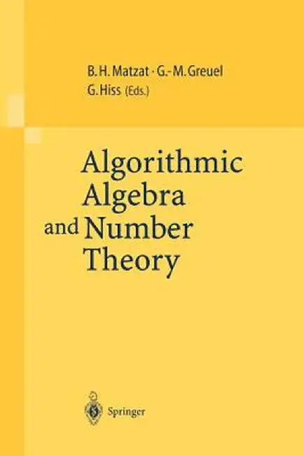 Algorithmic Algebra and Number Theory: Selected Papers from a Conference Held at the University of Heidelberg in October 1997 by B. Heinrich Matzat