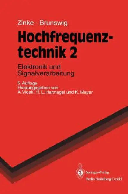 Hochfrequenztechnik: Elektronik Und Signalverarbeitung by O. Zinke, Anton Vlcek, H. Brunswig