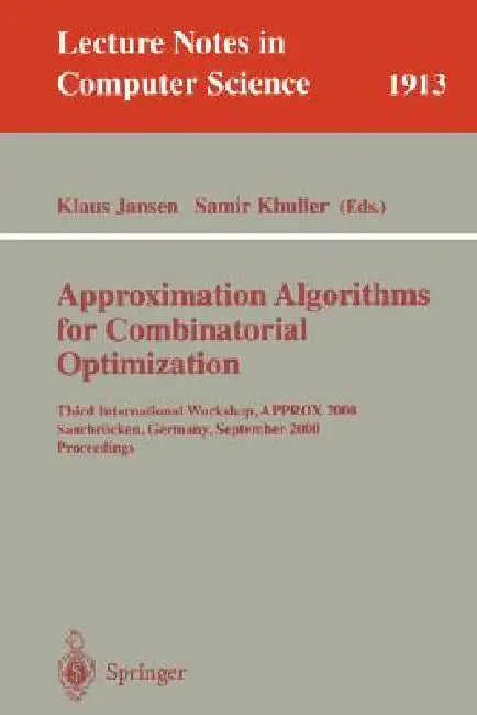 Approximation Algorithms for Combinatorial Optimization: International Workshop Approx'98, Aalborg, Denmark, July 18-19, 1998, Proceedings by Klaus Jansen, Jose Rolim