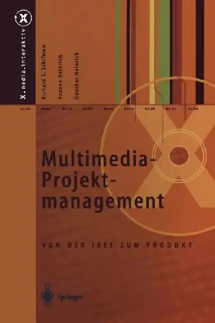 Multimedia-Projektmanagement: Von Der Idee Zum Produkt by Richard S. Schifman, Yvonne Heinrich, Günther Heinrich