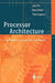 Processor Architecture: From Dataflow to Superscalar and Beyond by Jurij Silc