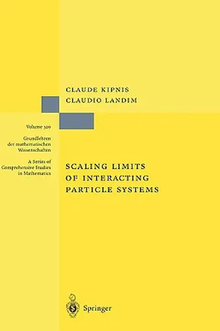 Scaling Limits of Interacting Particle Systems by Claude Kipnis