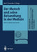Der Mensch Und Seine Behandlung in Der Medizin: Bloß Ein Mittel Zum Zweck? by Jan C. Joerden