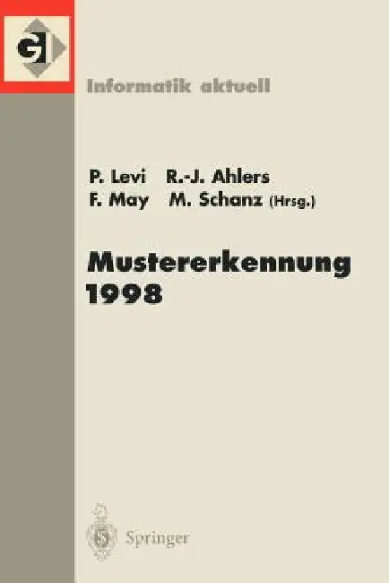 Mustererkennung 1998: 20. Dagm-Symposium. Stuttgart, 29. September - 01. Oktober 1998 by Paul Levi, Rolf-Jürgen Ahlers, Franz May