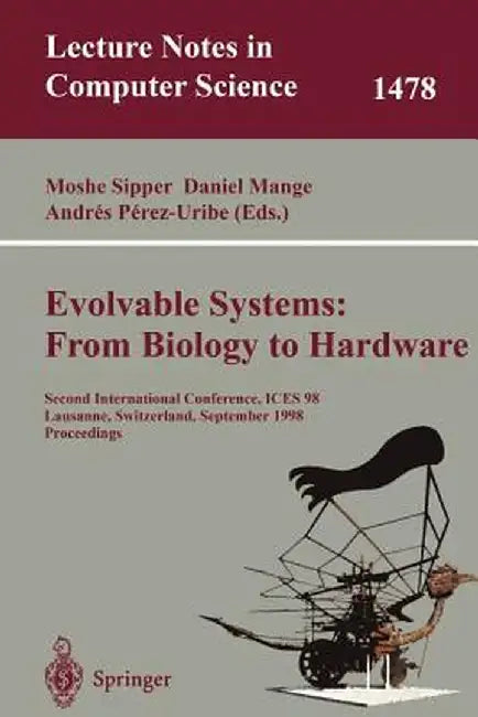 Evolvable Systems: From Biology to Hardware: Second International Conference, Ices 98 Lausanne, Switzerland, September 23-25, 1998 Proceedings by Moshe Sipper