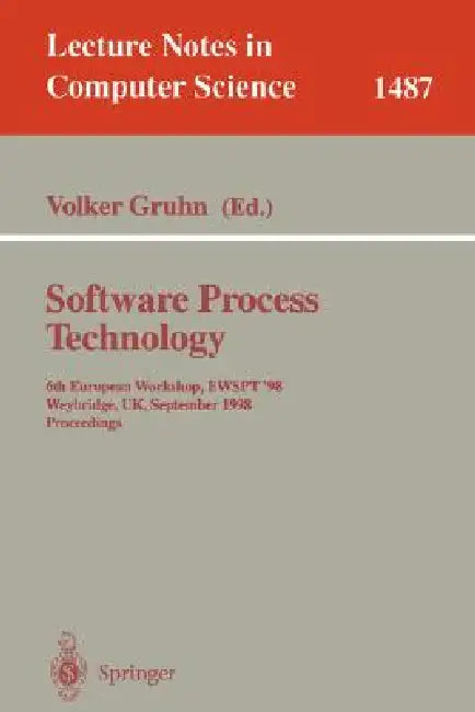 Software Process Technology: 6th European Workshop, Ewspt'98, Weybridge, Uk, September 16-18, 1998, Proceedings by Volker Gruhn
