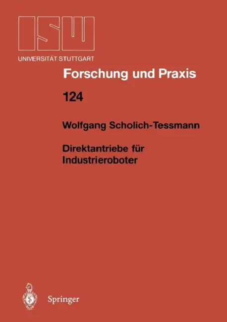 Direktantriebe Für Industrieroboter by Wolfgang Scholich-Tessmann