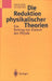 Die Reduktion Physikalischer Theorien: Ein Beitrag Zur Einheit Der Physik by Erhard Scheibe