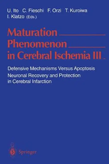 Maturation Phenomenon in Cerebral Ischemia III: Defensive Mechanisms Versus Apoptosis Neuronal Recovery and Protection in Cerebral Infarction by Umeo Ito