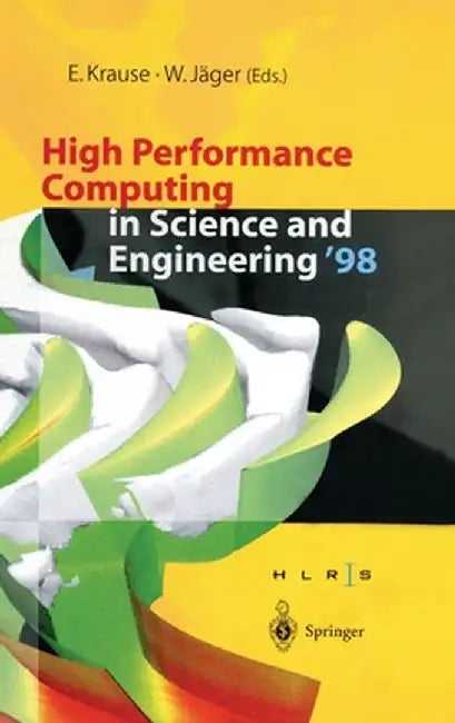 High Performance Computing in Science and Engineering '98: Transactions of the High Performance Computing Center Stuttgart (Hlrs) 1998 by W. Jhager
