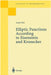 Elliptic Functions According To Eisenstein And Kromicker by Andre Weil