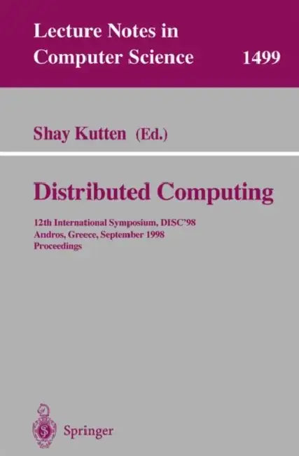 Distributed Computing: 12th International Symposium, Disc'98, Andros, Greece, September 24 -26, 1998, Proceedings by Shay Kutten