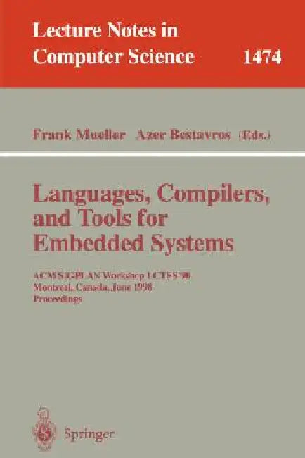 Languages, Compilers, and Tools for Embedded Systems: ACM Sigplan Workshop Lctes '98, Montreal, Canada, June 19-20, 1998, Proceedings by Frank Mueller, Azer Bestavros