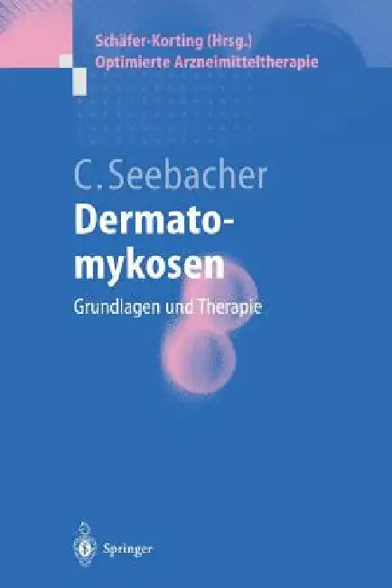 Dermatomykosen: Grundlagen Und Therapie by Claus Seebacher