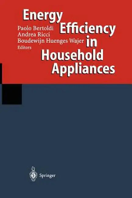 Energy Efficiency in Household Appliances: Proceedings of the First International Conference on Energy Efficiency in Household Appliances, 10-12 Novem by Paolo Bertoldi
