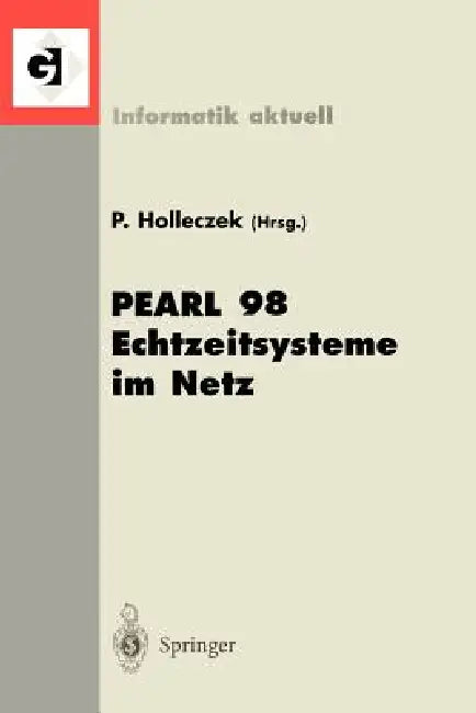 Pearl 98 Echtzeitsysteme Im Netz: Workshop Über Realzeitsysteme by Peter Holleczek