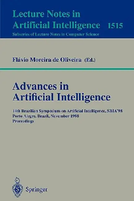 Advances in Artificial Intelligence: 14th Brazilian Symposium on Artificial Intelligence, Sbia'98 Porto Alegre, Brazil, November 4-6, 1998, Proceeding by Flavio M. De Oliveira