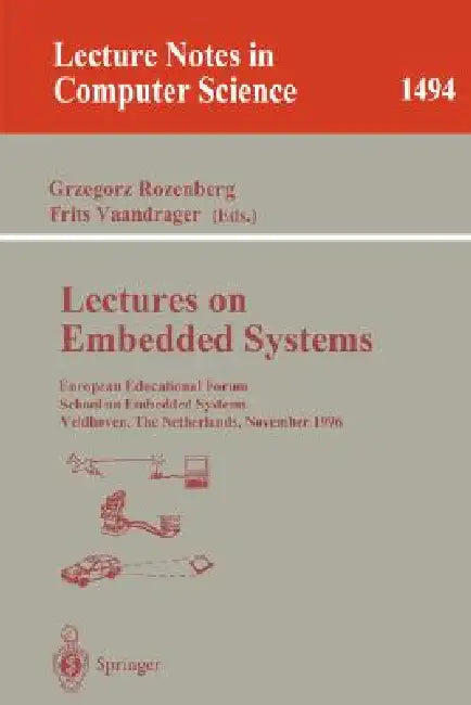 Lectures on Embedded Systems by Grzegorz Rozenberg, Frits W. Vaandrager