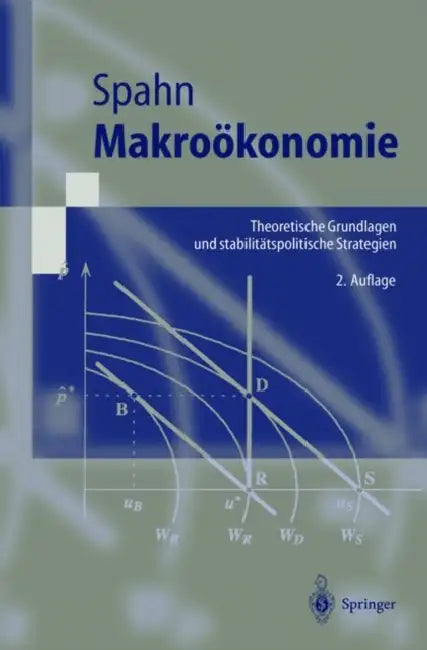 Makroökonomie: Theoretische Grundlagen Und Stabilitätspolitische Strategien by Heinz-Peter Spahn