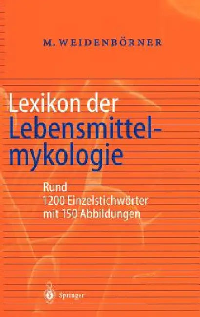Lexikon Der Lebensmittelmykologie by Martin Weidenbörner