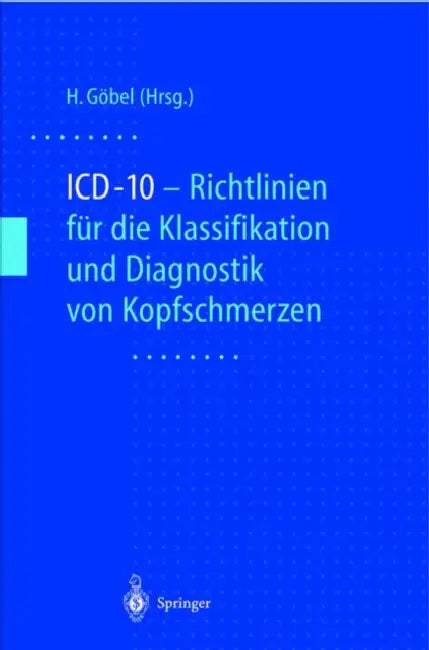 ICD-10 - Richtlinien Für Die Klassifikation Und Diagnostik Von Kopfschmerzen by Hartmut Göbel