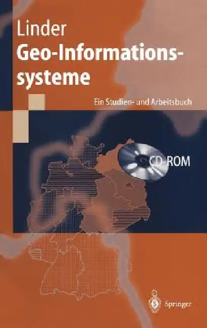 Geo-Informationssysteme: Ein Studien- Und Arbeitsbuch by W. Linder