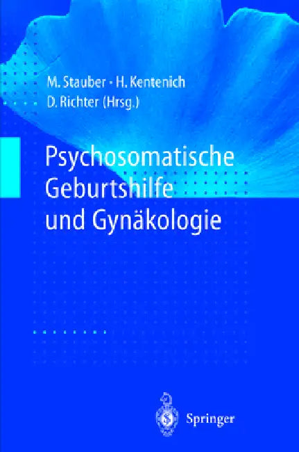 Psychosomatische Geburtshilfe Und Gynakologie by Manfred Stauber, Heribert Kentenich, Dietmar Richter