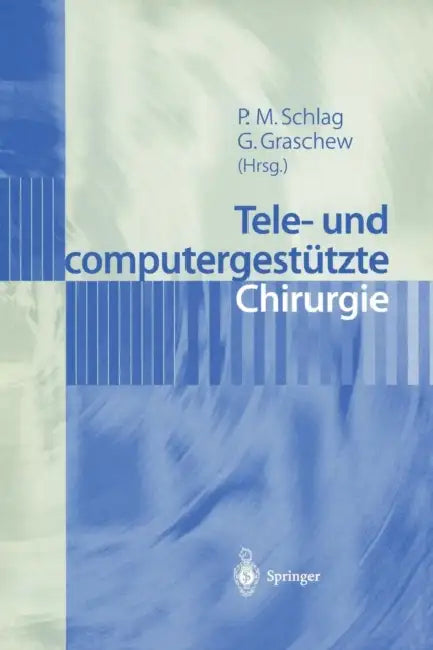 Tele- Und Computergestützte Chirurgie by Peter M. Schlag, Georgi Graschew