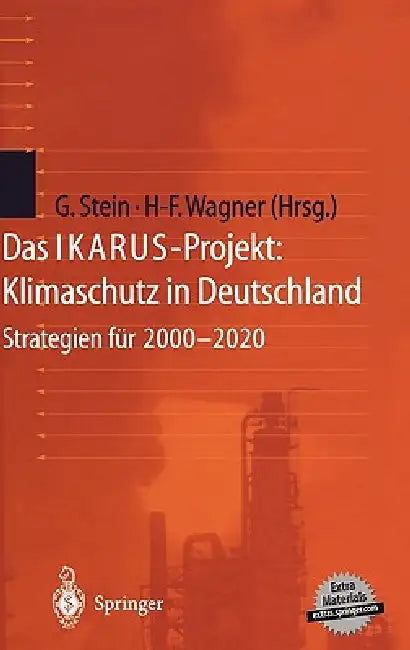 Das Ikarus-Projekt: Klimaschutz in Deutschland: Strategien Für 2000-2020 by Gotthard Stein, Hermann-Friedrich Wagner