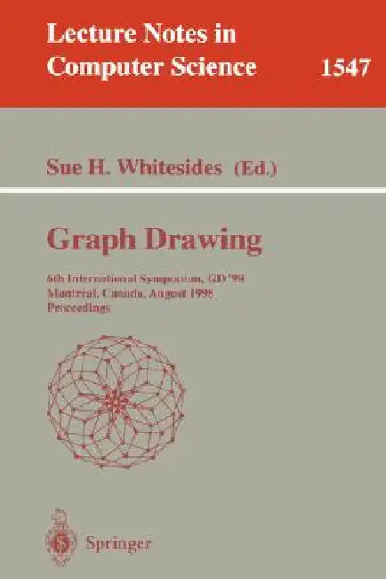 Graph Drawing: 6th International Symposium, GD '98 Montreal, Canada, August 13-15, 1998 Proceedings by Sue H. Whitesides