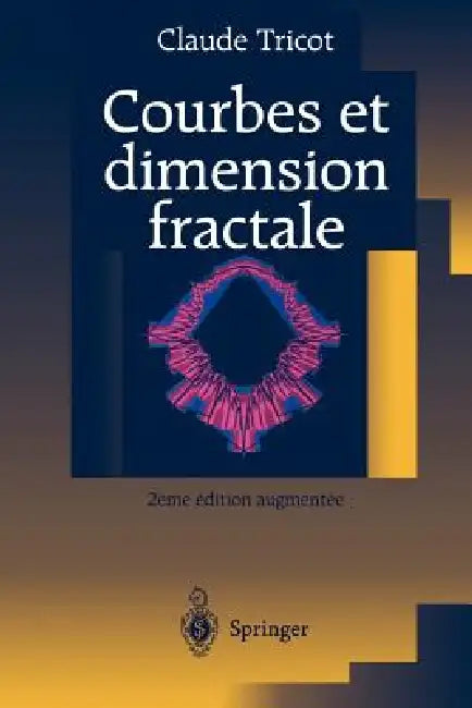 Courbes Et Dimension Fractale by Claude Tricot, M. Mendes France