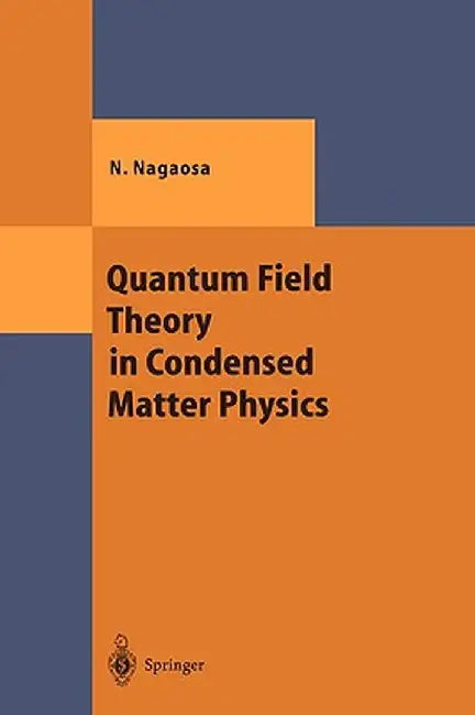 Quantum Field Theory in Condensed Matter Physics by Naoto Nagaosa