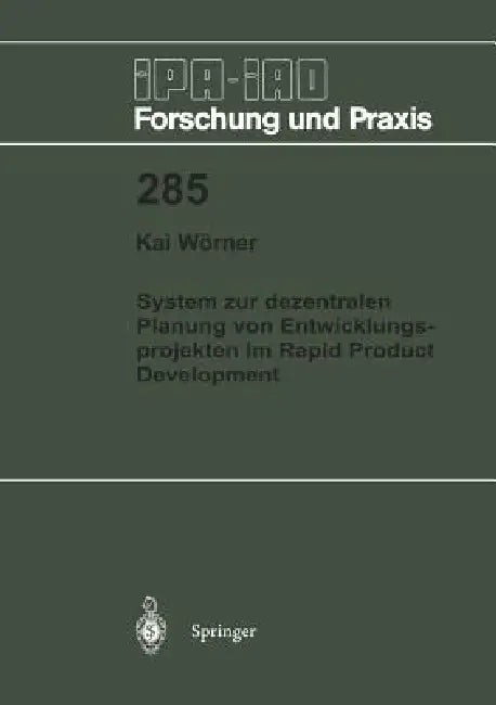 System Zur Dezentralen Planung Von Entwicklungsprojekten Im Rapid Product Development by Kai Wörner