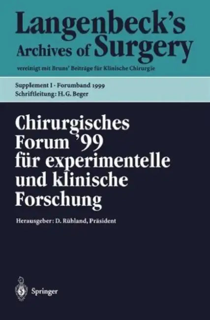 Chirurgisches Forum '99 Für Experimentelle Und Klinische Forschung: 116. Kongreß Der Deutschen Gesellschaft Für Chirurgie, München, 06.04. - 10.04.199 by D. Birk, H. G. Beger, D. Rühland