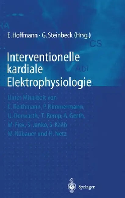 Interventionelle Kardiale Elektrophysiologie by Ellen Hoffmann, Gerhard Steinbeck