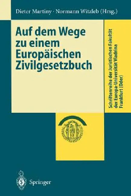 Auf Dem Wege Zu Einem Europäischen Zivilgesetzbuch by Dieter Martiny, Normann Witzleb