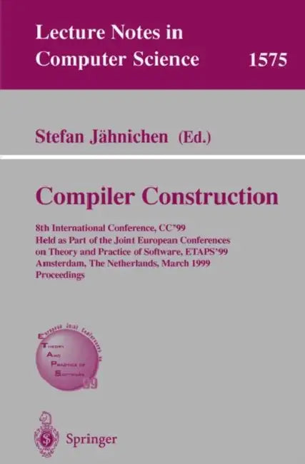 Compiler Construction: 8th International Conference, Cc'99, Held as Part of the Joint European Conferences on Theory and Practice of Software, Etaps'9 by Stefan Jähnichen