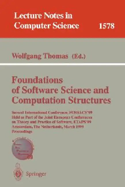 Foundations of Software Science and Computation Structures: Second International Conference, Fossacs'99, Held as Part of the Joint European Conference by Wolfgang Thomas