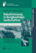Rekultivierung in Bergbaufolgelandschaften: Bodenorganismen, Bodenökologische Prozesse Und Standortentwicklung by M. Huch, Gabriele Broll, H. Geldmacher